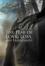 Fear of Love, Loss, and Friendships