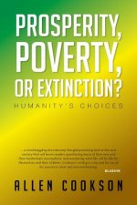 Prosperity, Poverty or Extinction?