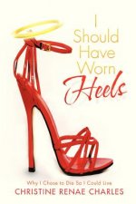 I Should Have Worn Heels