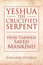 Yeshua, the Crucified Serpent
