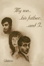 My Son...His Father...and I...