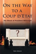 On the Way to a Coup D'Etat