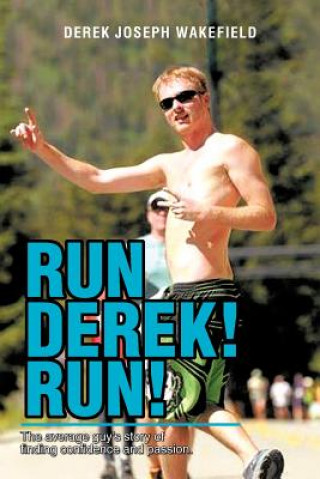 Run Derek! Run!