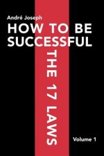 How to Be Successful the 17 Laws
