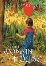Quiet Woman in a Quiet House