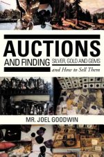 Auctions, and Finding Silver, Gold and Gems and How to Sell Them