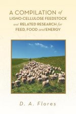 Compilation of Ligno-cellulose Feedstock And Related Research for Feed, Food and Energy