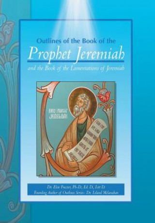 Outlines of the Book of the Prophet Jeremiah and the Book of the Lamentations of Jeremiah