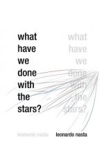 What Have We Done with the Stars?