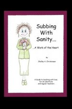 Subbing with Sanity... ...a Work of the Heart