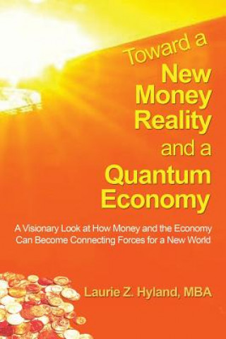 Toward a New Money Reality and a Quantum Economy