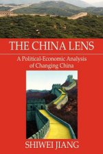 China Lens A Political-Economic Analysis of Changing China
