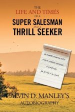 Life and Times of a Super Salesman and a Thrill Seeker