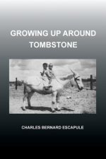 Growing Up Around Tombstone