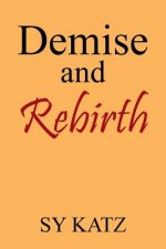 Demise and Rebirth