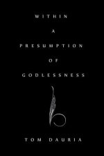 Within a Presumption of Godlessness