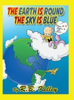 Earth Is Round the Sky Is Blue