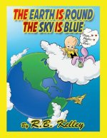 Earth Is Round the Sky Is Blue