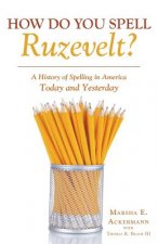 How Do You Spell Ruzevelt?