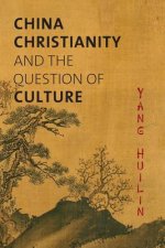 China, Christianity, and the Question of Culture