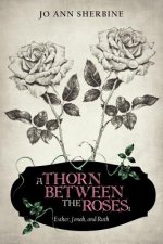Thorn Between the Roses
