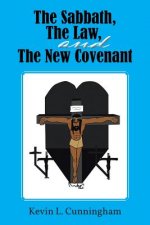 Sabbath, The Law, and The New Covenant