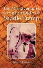 Misadventures of an Old Saddle Tramp