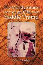 Misadventures of an Old Saddle Tramp