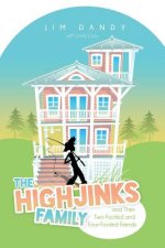 Highjinks Family and Their Two-Footed and Four-Footed Friends