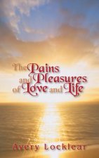 Pains and Pleasures of Love and LIfe