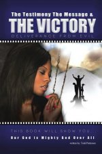 Testimony, The Message, and The Victory