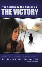 Testimony, The Message, and The Victory