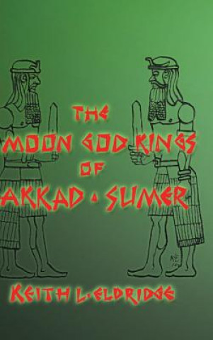 Moon God Kings of Akkad and Sumer