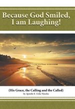 Because God Smiled, I am Laughing!