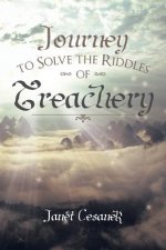 Journey to Solve the Riddles of Treachery