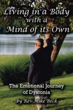 Living in a Body With a Mind of Its Own