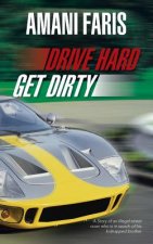 Drive Hard Get Dirty