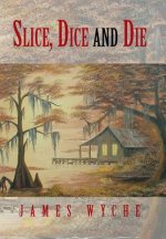 Slice, Dice and Die