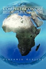Complete Concise History of The Slave Trade