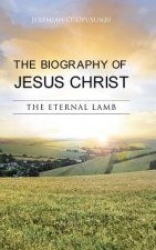 Biography of Jesus Christ