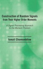 Construction of Random Signals from Their Higher Order Moments