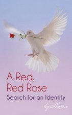 Red, Red Rose - Search for an Identity
