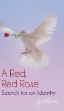 Red, Red Rose - Search for an Identity