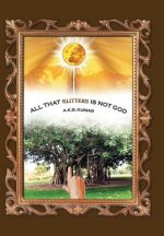 All That Glitters Is Not God