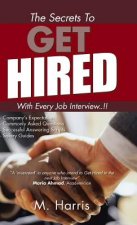 Secrets to Get Hired - With Every Job Interview..!!