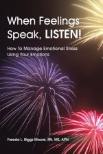 When Feelings Speak, LISTEN!