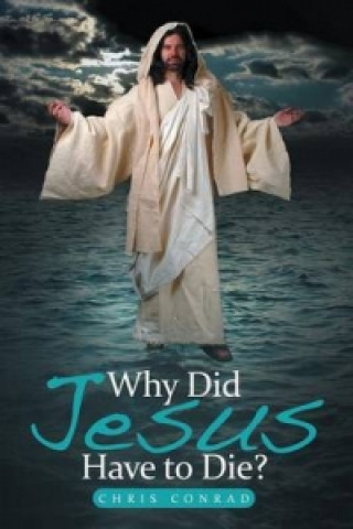 Why Did Jesus Have to Die?