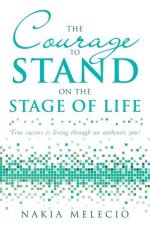 Courage to Stand on the Stage of Life