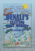 Great Ocean Adventures of Denali's Exciting First Journey