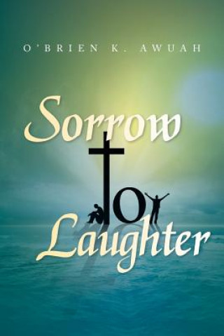 Sorrow to Laughter
